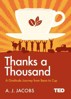 Thanks A Thousand: A Gratitude Journey de A. J. Jacobs