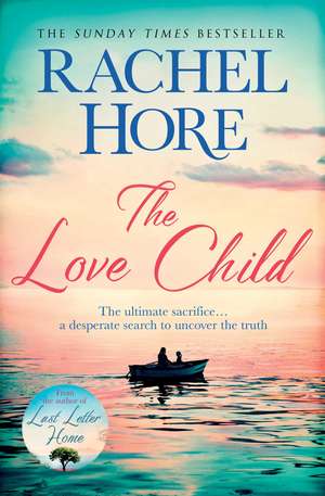 The Love Child: From the million-copy Sunday Times bestseller de Rachel Hore