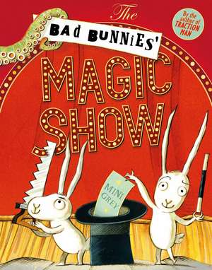 The Bad Bunnies' Magic Show de Mini Grey