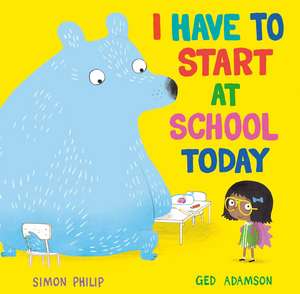 I Have to Start at School Today de Simon Philip