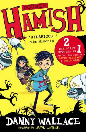 Double Hamish: Hamish and the Worldstoppers and Hamish and the Never People de Danny Wallace