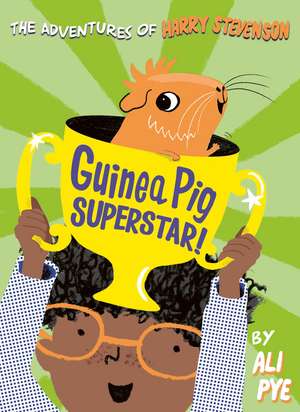 Guinea Pig Superstar! de Ali Pye