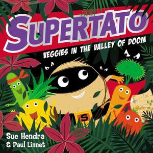 Supertato Veggies in the Valley of Doom de Sue Hendra