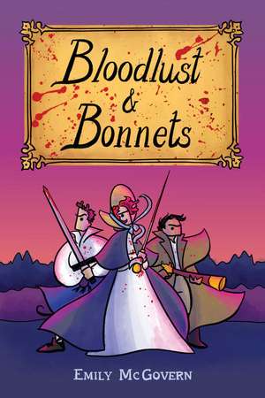 Bloodlust and Bonnets de Ms. Emily McGovern