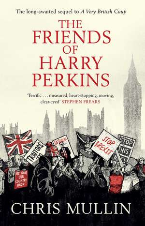 The Friends of Harry Perkins de Chris Mullin