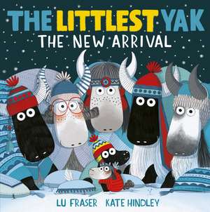 The Littlest Yak: The New Arrival de Lu Fraser