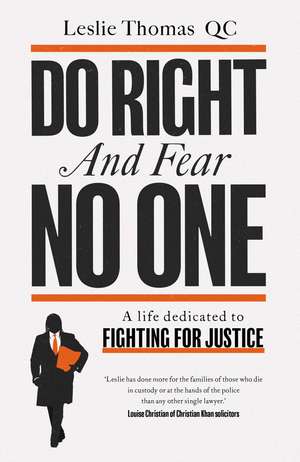 Do Right and Fear No One de Leslie Thomas QC