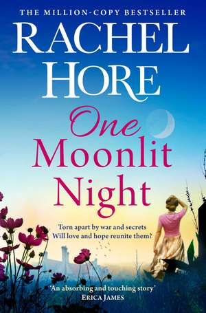 One Moonlit Night: The unmissable novel from the million-copy Sunday Times bestselling author of A Beautiful Spy de Rachel Hore