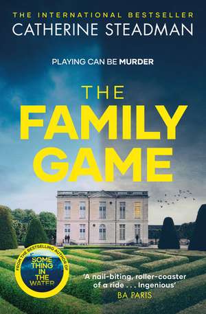 The Family Game: They've been dying to meet you . . . de Catherine Steadman