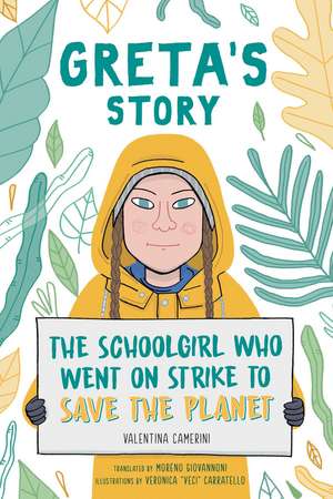 Greta's Story: The Schoolgirl Who Went On Strike To Save The Planet de Valentina Camerini