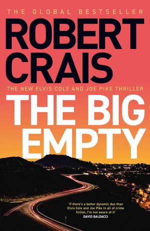 The Big Empty: The BRAND NEW addictive thriller from the #1 bestselling author de Robert Crais