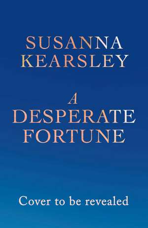 A Desperate Fortune de Susanna Kearsley
