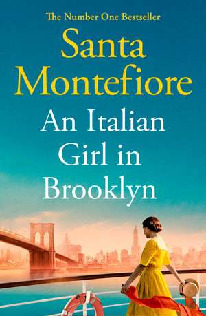 An Italian Girl in Brooklyn: A spellbinding story of buried secrets and new beginnings de Santa Montefiore