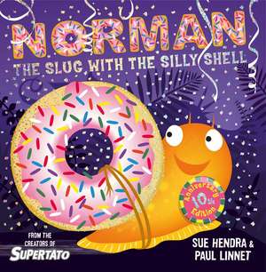 Norman the Slug with a Silly Shell: A laugh-out-loud picture book from the creators of Supertato! de Sue Hendra