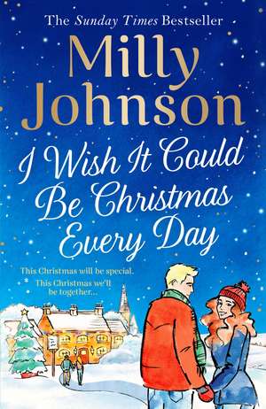 I Wish It Could Be Christmas Every Day de Milly Johnson