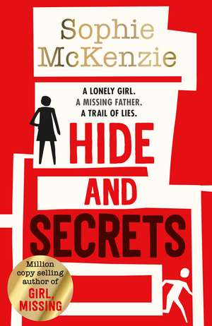 Hide and Secrets: The blockbuster thriller from million-copy bestselling Sophie McKenzie de Sophie McKenzie