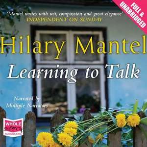 Learning to Talk de Hilary Mantel