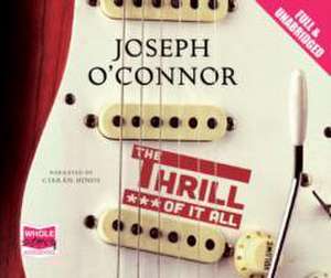 The Thrill of it All de Joseph O'Connor