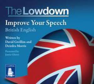 Gwillim, D: The Lowdown: Improve Your Speech - British Engli de Deirdra Morris