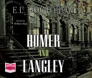 Doctorow, E: Homer and Langley de E. L. Doctorow