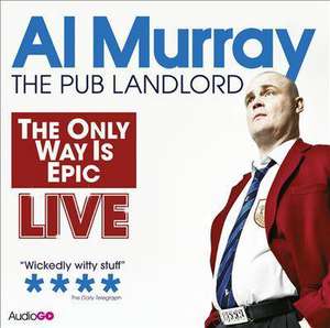 Al Murray: the Only Way is Epic de AL MURRAY