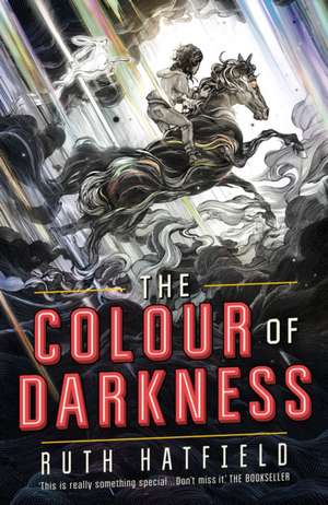 Hatfield, R: The Colour of Darkness de Ruth Hatfield