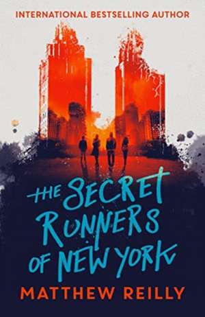 The Secret Runners of New York de Matthew Reilly