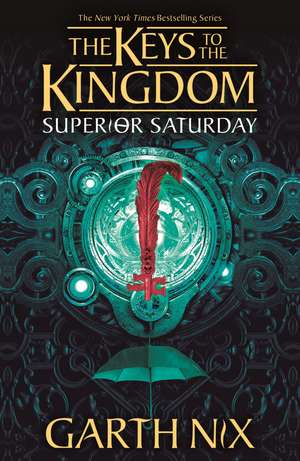 Superior Saturday: The Keys to the Kingdom 6 de Garth Nix