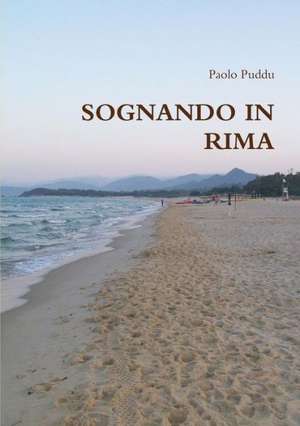 SOGNANDO IN RIMA de Paolo Puddu