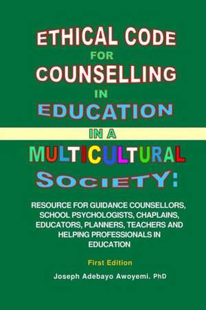 Ethical Code for Counseling in Education in a Multicultural Society de Joseph Adebayo Awoyemi