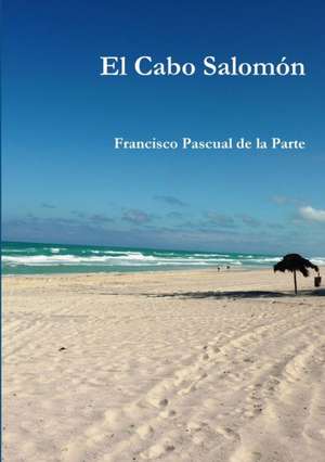 El Cabo Salomón de Francisco Pascual de la Parte