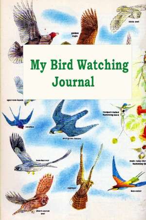 My Bird Watching Journal de Barry Hutchinson