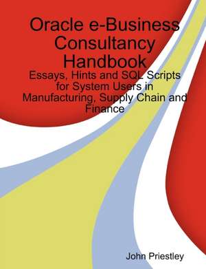 Oracle E-Business Consultancy Handbook de John Priestley