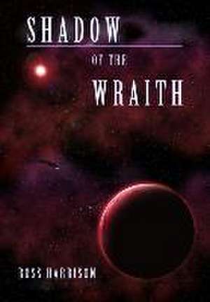 Shadow of the Wraith de Ross Harrison