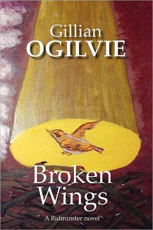 Broken Wings de Gillian Ogilvie