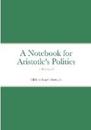 Notebook for Aristotle's Politics de Clifford Bates