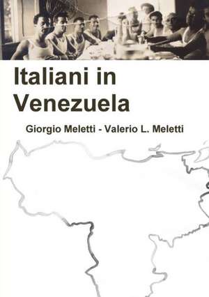 Italiani in Venezuela de Valerio Lanfranco Meletti