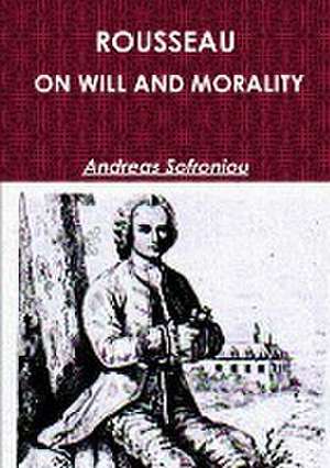 ROUSSEAU ON WILL AND MORALITY de Andreas Sofroniou