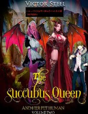 the succubus queen and her pet human vol 2 japenese edition de Victor Steel