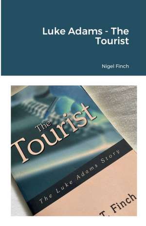 Luke Adams - The Tourist de Nigel Finch