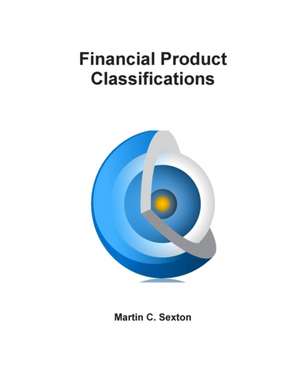 Financial Product Classifications de Martin Sexton