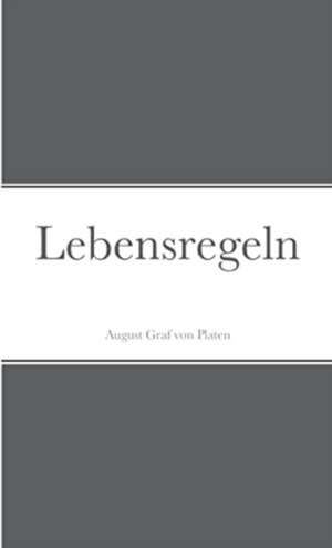 Lebensregeln de August Graf von Platen