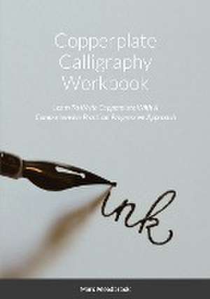 Copperplate Calligraphy Workbook de Marc Weedbrook