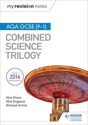 My Revision Notes: AQA GCSE (9-1) Combined Science Trilogy de Nick Dixon