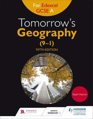 Tomorrow's Geography for Edexcel GCSE de Steph Warren