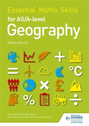 Essential Maths Skills for AS/A-level Geography de Helen Harris