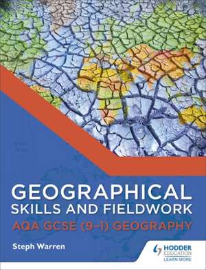 Geographical Skills and Fieldwork for AQA GCSE (9-1) Geography de Steph Warren