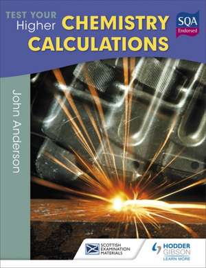 Test Your Higher Chemistry Calculations 3rd Edition de John Anderson