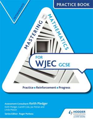 Mastering Mathematics WJEC GCSE Practice Book: Intermediate de Keith Pledger