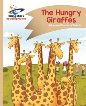 Guillain, A: Reading Planet - The Hungry Giraffes - Gold: Co de Charlotte Guillain